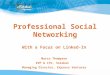 Professional Social Networking With a Focus on Linked-In Marco Thompson EVP & CTO, Solekai Managing Director, Express Ventures