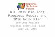 RTF 2015 Mid-Year Progress Report and 2016 Work Plan Jennifer Anziano Regional Technical Forum July 21, 2015