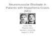 Neuromuscular Blockade in Patients with Myasthenia Gravis (MG) Gardy Mak PharmD 2011 Western University August 5, 2010