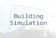 Building Simulation. BMEABMEA uilding odeling nergy nalysis