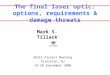 The final laser optic: options, requirements & damage threats Mark S. Tillack ARIES Project Meeting Princeton, NJ 18-20 September 2000