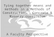 Tying together means and methods in a Methods of Construction – Concrete & Masonry curriculum A Faculty Perspective Case Study