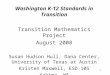 Washington K-12 Standards in Transition Transition Mathematics Project August 2008 Susan Hudson Hull, Dana Center, University of Texas at Austin Kristen