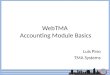 WebTMA Accounting Module Basics Luis Pino TMA Systems