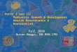 Parts I and II: Pediatric Growth & Development Health Maintenance & Restoration Fall 2010 Susan Beggs, RN MSN CPN