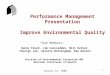 ORF 1 Performance Management Presentation Improve Environmental Quality Team Members: Kenny Floyd, Jim Carscadden, Bill Ketner, Charlyn Lee, Valerie Nottingham,