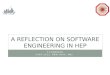 A REFLECTION ON SOFTWARE ENGINEERING IN HEP F.CARMINATI CHEP 2012, NEW YORK, MAY