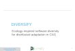 Www.diversify-project.eu DIVERSIFY Ecology-inspired software diversity for distributed adaptation in CAS 1