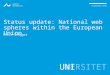 VERSITET Niels Brügger AARHUS UNIVERSITY 4 DECEMBER 2014 UNI Status update: National web spheres within the European Union
