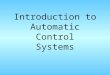 Introduction to Automatic Control Systems. Basic Information Instructor Contact Information –Degang Chen, 2134 Coover Hall –djchen@iastate.edu; 294-6277