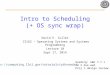 Intro to Scheduling (+ OS sync wrap) David E. Culler CS162 – Operating Systems and Systems Programming Lecture 10 Sept 17, 2014 Reading: A&D 7-7.1 HW 2