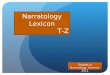 Studies in Narratology, Summer 2011 Narratology Lexicon T-Z