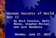 German Secrets of World War II By Nick Covolus, Matt Meves, Stephen Miller, and Jack RandazzoSaturday, September 19, 2015