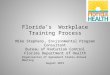 Florida’s Workplace Training Process Mike Stephens, Environmental Program Consultant Bureau of Radiation Control Florida Department of Health Organization