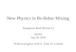 New Physics in Bs-Bsbar Mixing Seungwon Baek (Korea U) KISTI Sep 29, 2010 Work in progress with A. Alok, D. London