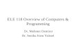 ELE 118 Overview of Computers & Programming Dr. Mehmet Demirer Dr. Seniha Esen Yuksel
