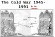 The Cold War 1945- 1991 By Ms. Joseph Cold War Competition and tension between the US and USSR for power and influence in the world without any direct
