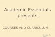 Academic Essentials presents October 31, 2014. Program Courses Course Competencies External Standards Program Outcomes Linked Core Abilities Core Abilities