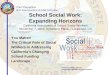 TOM TORLAKSON State Superintendent of Public Instruction School Social Work: Expanding Horizons California Association of School Social Workers November