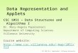 CSC 1051 M.A. Papalaskari, Villanova University Data Representation and Applets CSC 1051 – Data Structures and Algorithms I Dr. Mary-Angela Papalaskari