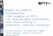 Right to public information -The example of EITI, -of knowing what Governments earn from selling a countries’ natural resources Carter Centre, 27 February