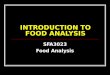 INTRODUCTION TO FOOD ANALYSIS SFA3023 Food Analysis