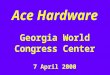 Ace Hardware Georgia World Congress Center 7 April 2000