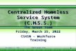 November 5, 2007CS410 Green Team1 Centralized Homeless Service System (C.H e S.S.) The Green Team Saturday, September 19, 2015Saturday, September 19, 2015Saturday,