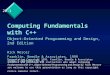 20-1 Computing Fundamentals with C++ Object-Oriented Programming and Design, 2nd Edition Rick Mercer Franklin, Beedle & Associates, 1999 ISBN 1-887902-36-8