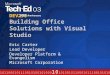 DEV290 Building Office Solutions with Visual Studio Eric Carter Lead Developer Developer Platform & Evangelism Microsoft Corporation