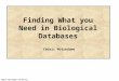 Cédric Notredame (20/09/2015) Finding What you Need in Biological Databases Cédric Notredame