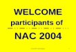 Asia-KM Technologies1 WELCOME participants of NAC 2004