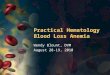 Practical Hematology Blood Loss Anemia Wendy Blount, DVM August 28-19, 2010