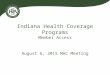 Indiana Health Coverage Programs Member Access August 6, 2015 MAC Meeting