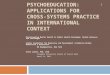 PSYCHOEDUCATION: APPLICATIONS FOR CROSS- SYSTEMS PRACTICE IN INTERNATIONAL CONTEXT Mainstreaming Mental Health in Public Health Paradigms: Global Advances