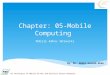 Advanced Techniques of Mobile Ad Hoc and Wireless Sensor Networks Chapter: 05-Mobile Computing Mobile Adhoc Networks By: Mr. Abdul Haseeb Khan