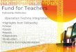 Fund for Teachers Operation Techno Integration Highlights from Fellowship Vision Goals Needs Objectives Evaluation Timeline for Implementation Fellowship
