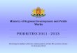 Ministry of Regional Development and Public Works _____________________________________________________________________________ PRIORITIES 2011 - 2013