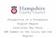 Perspective of a Prosperous English Region Councillor Roy Perry AER Summit on the Crisis and the Regions 22 – 23 September