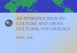 AN INTRODUCTION TO CULTURE AND CROSS- CULTURAL PSYCHOLOGY PSYC 338