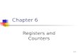 6-1 Chapter 6 Registers and Counters. 6-2 Outline Registers Shift Registers Ripple Counters Synchronous Counters Other Counters