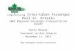 Improving Inter-Urban Passenger Rail in Ontario SWEA Regional Passenger Transportation Summit Peter Miasek Transport Action Ontario November 14, 2013 