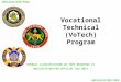 UNCLASSIFIED/FOUO Vocational Technical (VoTech) Program OVERALL CLASSIFICATION OF THIS BRIEFING IS UNCLASSIFIED/FOR OFFICIAL USE ONLY