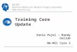 NA-MIC National Alliance for Medical Image Computing  Training Core Update Sonia Pujol – Randy Gollub NA-MIC Core 5