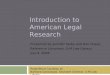 Introduction to American Legal Research Presented by Jennifer Selby and Ann Chase, Reference Librarians, U-M Law Library July 9, 2008 PowerPoint Courtesy