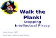 Walk the Plank! Walk the Plank! Stopping Intellectual Piracy Jamie Boston, LMT Davis Joint Unified School District