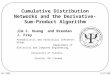 12/07/2008UAI 2008 Cumulative Distribution Networks and the Derivative-Sum-Product Algorithm Jim C. Huang and Brendan J. Frey Probabilistic and Statistical