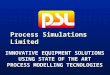 INNOVATIVE EQUIPMENT SOLUTIONS USING STATE OF THE ART PROCESS MODELLING TECNOLOGIES Process Simulations Limited