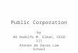Public Corporation by AO Rodolfo M. Elman, CESO lll Ateneo de Davao Law School