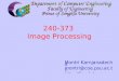 240-373: Chapter 12: Image Compression 1 Montri Karnjanadecha montri@coe.psu.ac.th http://fivedots.coe.psu. ac.th/~montri 240-373 Image Processing